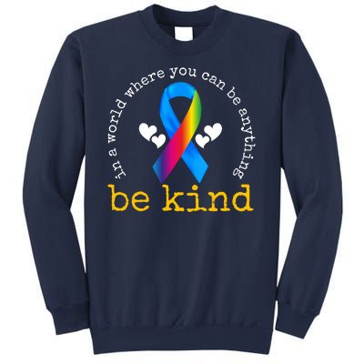 In A World Where You Can Be Anything Be Kind Autism Awareness Ribbon Sweatshirt