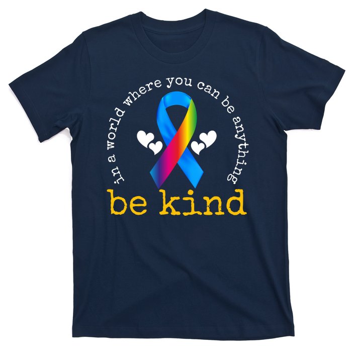 In A World Where You Can Be Anything Be Kind Autism Awareness Ribbon T-Shirt