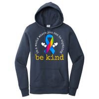 In A World Where You Can Be Anything Be Kind Autism Awareness Ribbon Women's Pullover Hoodie