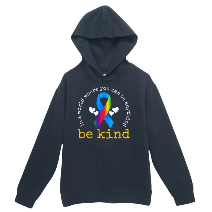 In A World Where You Can Be Anything Be Kind Autism Awareness Ribbon Urban Pullover Hoodie