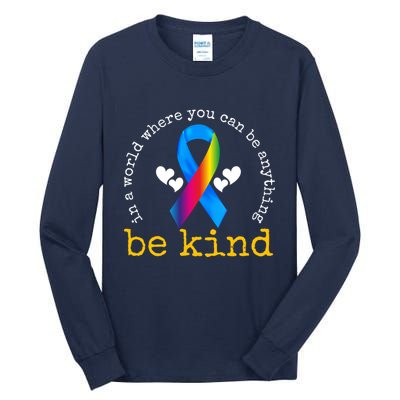 In A World Where You Can Be Anything Be Kind Autism Awareness Ribbon Tall Long Sleeve T-Shirt