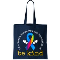 In A World Where You Can Be Anything Be Kind Autism Awareness Ribbon Bag