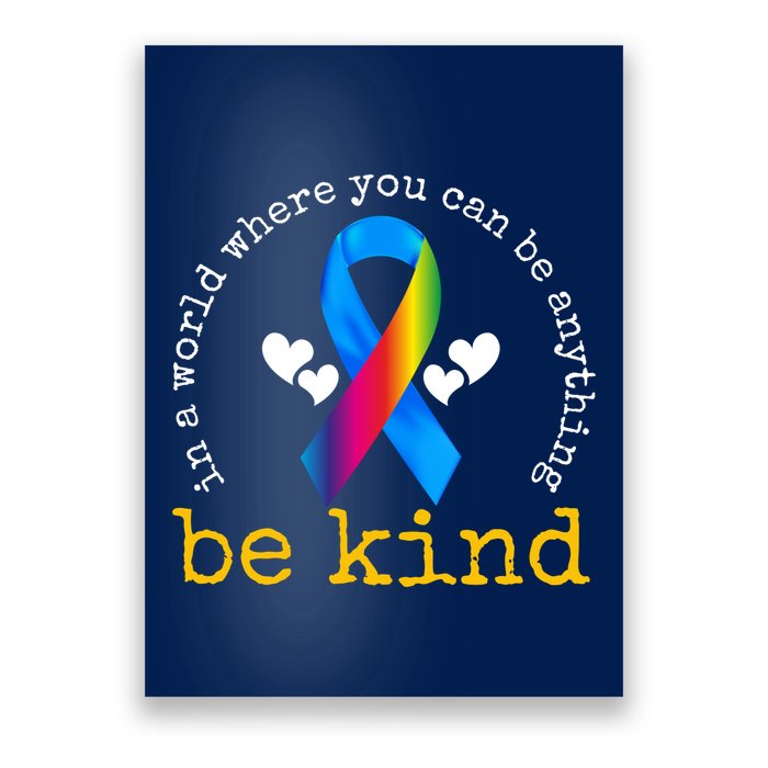 In A World Where You Can Be Anything Be Kind Autism Awareness Ribbon Poster