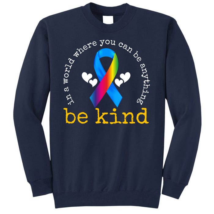 In A World Where You Can Be Anything Be Kind Autism Awareness Ribbon Tall Sweatshirt