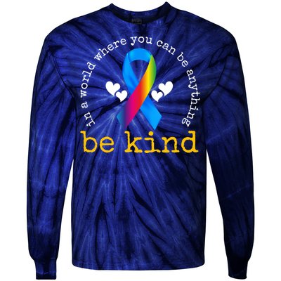 In A World Where You Can Be Anything Be Kind Autism Awareness Ribbon Tie-Dye Long Sleeve Shirt