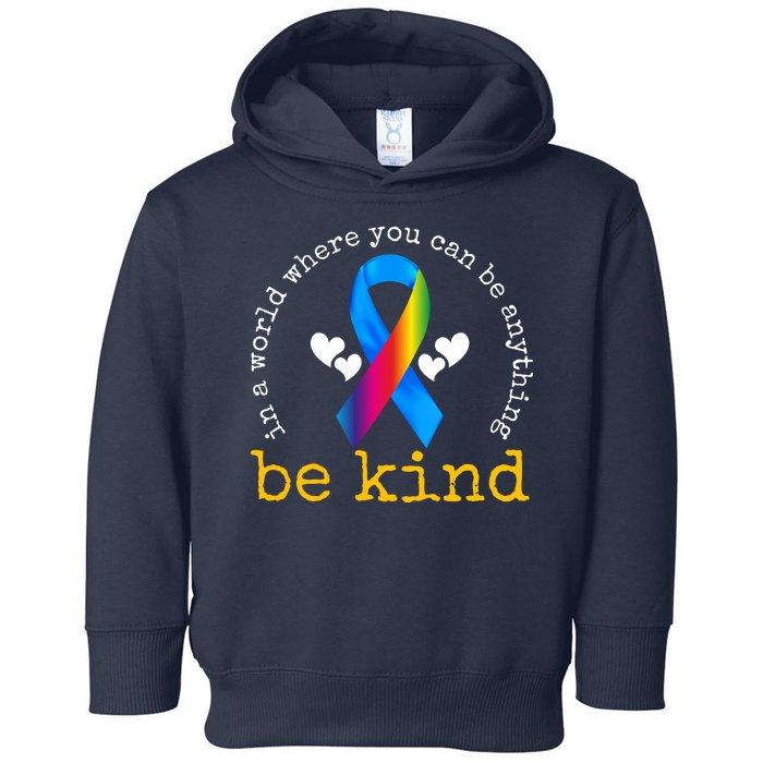 In A World Where You Can Be Anything Be Kind Autism Awareness Ribbon Toddler Hoodie