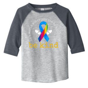 In A World Where You Can Be Anything Be Kind Autism Awareness Ribbon Toddler Fine Jersey T-Shirt