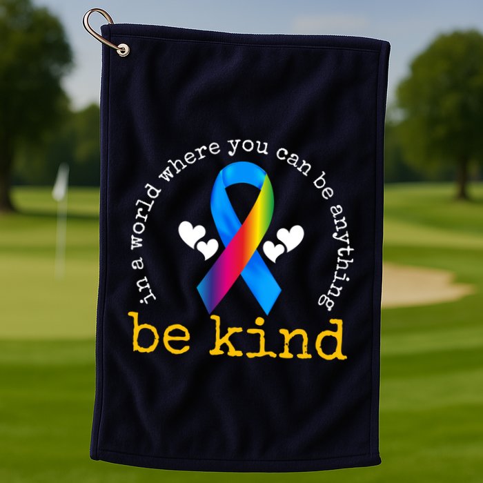 In A World Where You Can Be Anything Be Kind Autism Awareness Ribbon Golf Towel