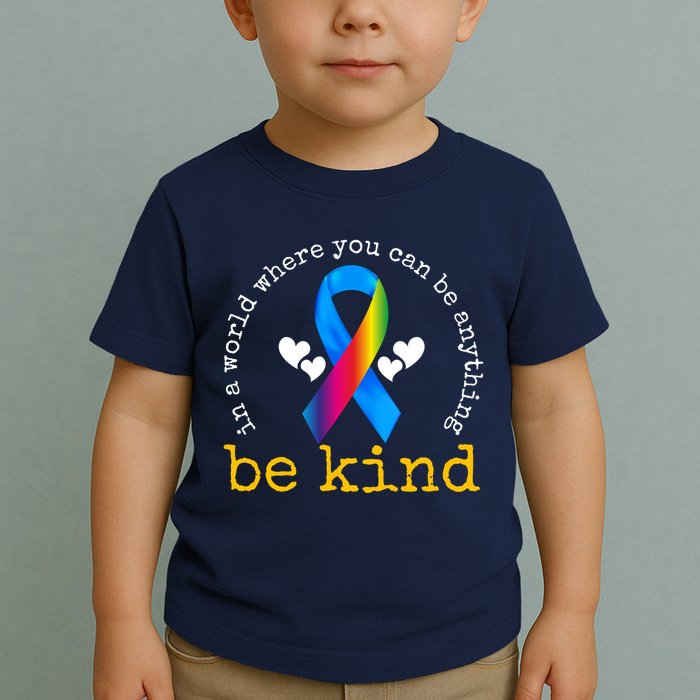 In A World Where You Can Be Anything Be Kind Autism Awareness Ribbon Toddler T-Shirt