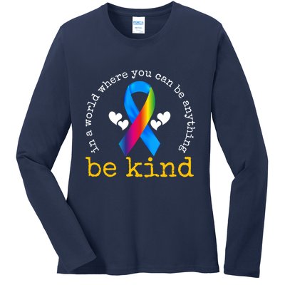 In A World Where You Can Be Anything Be Kind Autism Awareness Ribbon Ladies Long Sleeve Shirt
