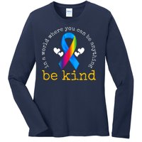 In A World Where You Can Be Anything Be Kind Autism Awareness Ribbon Ladies Long Sleeve Shirt