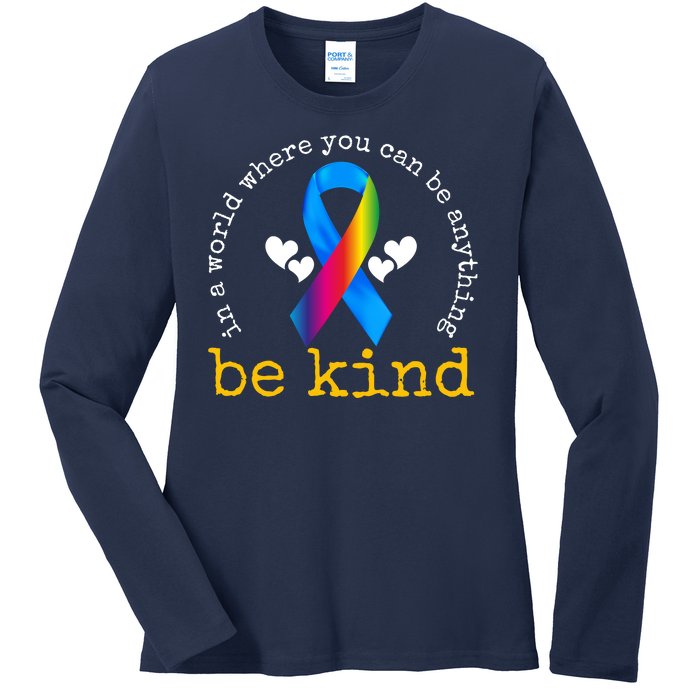 In A World Where You Can Be Anything Be Kind Autism Awareness Ribbon Ladies Long Sleeve Shirt