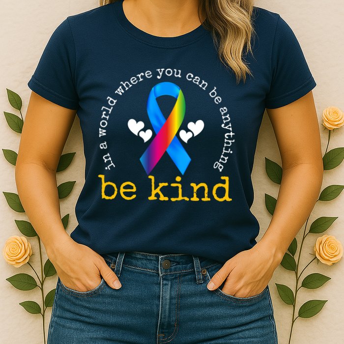 In A World Where You Can Be Anything Be Kind Autism Awareness Ribbon Womens T-Shirt