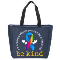 In A World Where You Can Be Anything Be Kind Autism Awareness Ribbon Zip Tote Bag