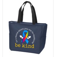 In A World Where You Can Be Anything Be Kind Autism Awareness Ribbon Zip Tote Bag