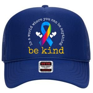 In A World Where You Can Be Anything Be Kind Autism Awareness Ribbon High Crown Mesh Back Trucker Hat