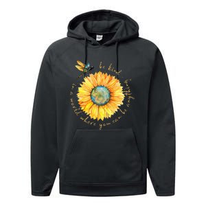 In A World Where You Can Be Anything Be Kind Sunflower Performance Fleece Hoodie