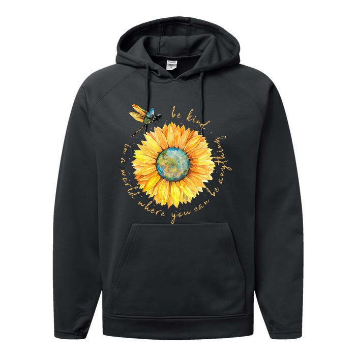 In A World Where You Can Be Anything Be Kind Sunflower Performance Fleece Hoodie