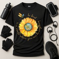 In A World Where You Can Be Anything Be Kind Sunflower Performance Shirt