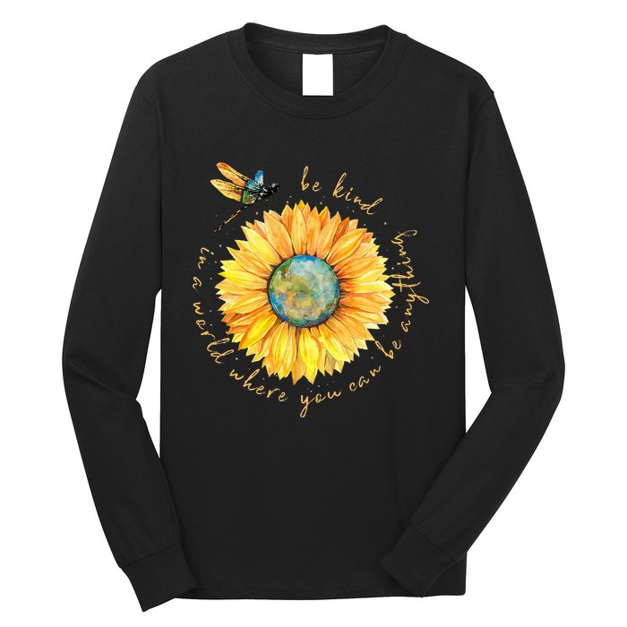 In A World Where You Can Be Anything Be Kind Sunflower Long Sleeve Shirt