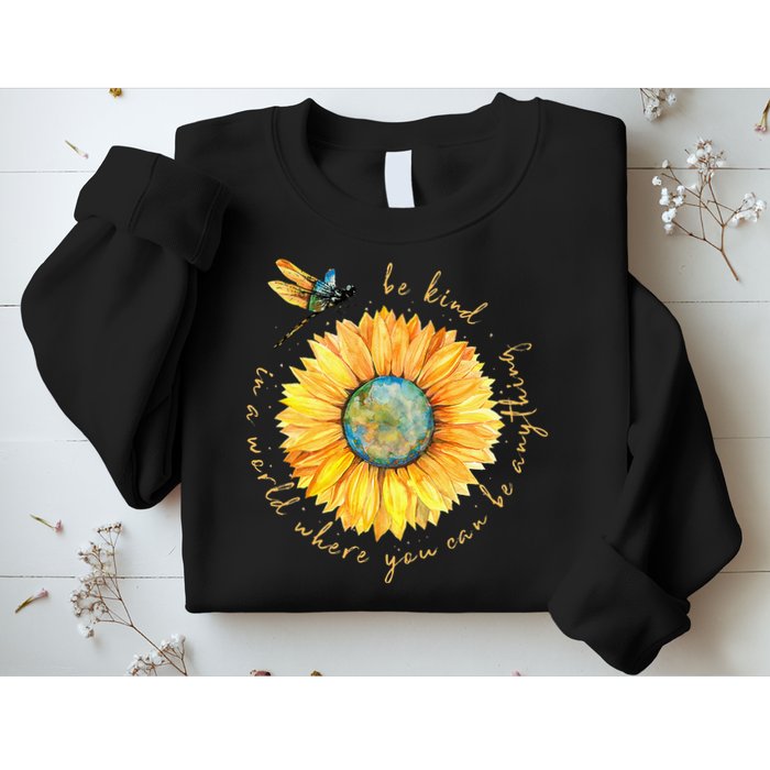 In A World Where You Can Be Anything Be Kind Sunflower Sweatshirt