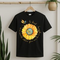 In A World Where You Can Be Anything Be Kind Sunflower T-Shirt