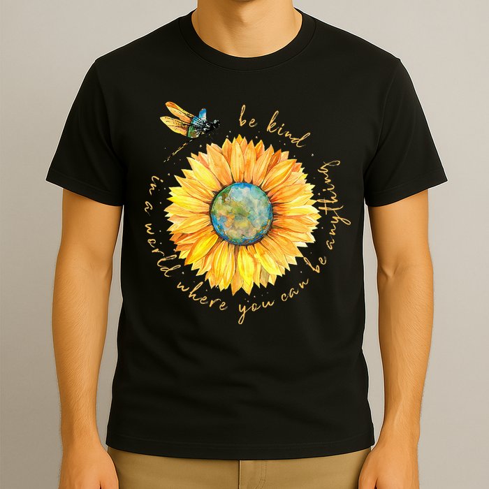 In A World Where You Can Be Anything Be Kind Sunflower T-Shirt