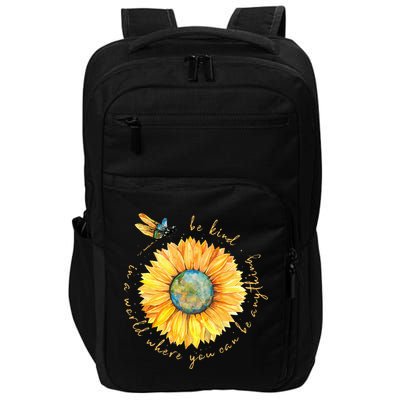 In A World Where You Can Be Anything Be Kind Sunflower Impact Tech Backpack