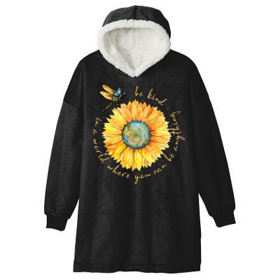 In A World Where You Can Be Anything Be Kind Sunflower Hooded Wearable Blanket