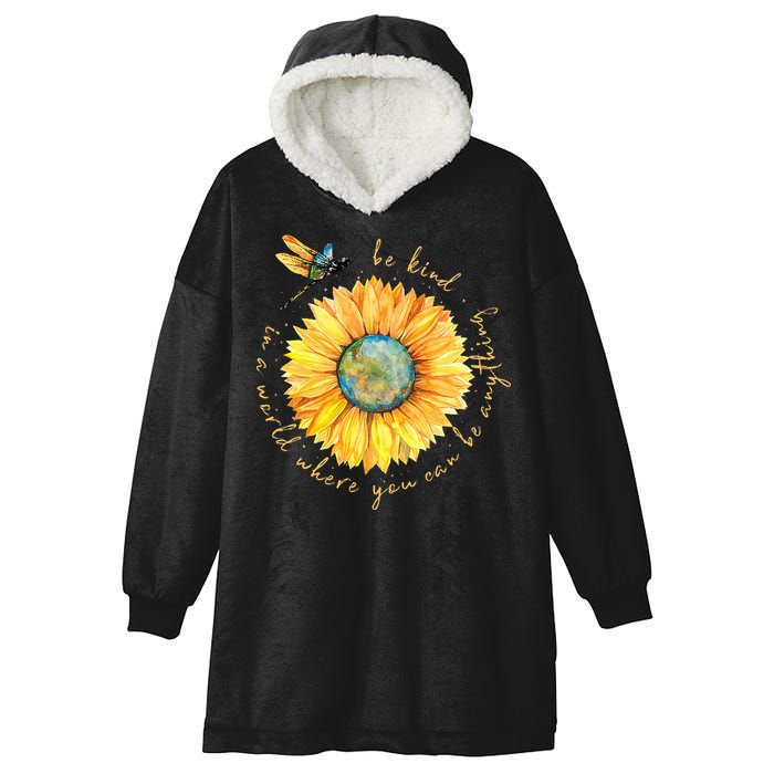 In A World Where You Can Be Anything Be Kind Sunflower Hooded Wearable Blanket