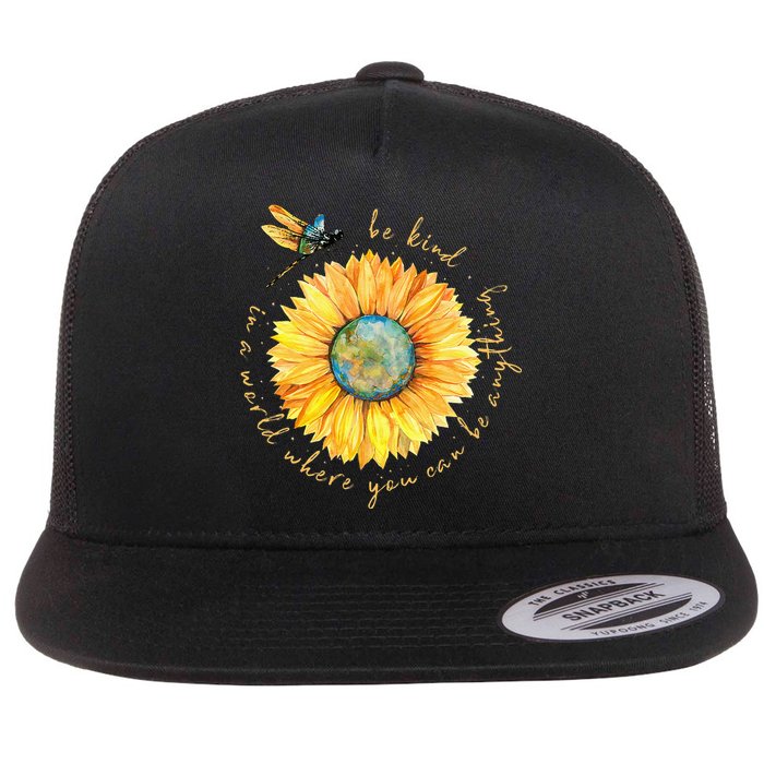 In A World Where You Can Be Anything Be Kind Sunflower Flatbill Hat