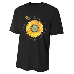 In A World Where You Can Be Anything Be Kind Sunflower Performance Sprint T-Shirt