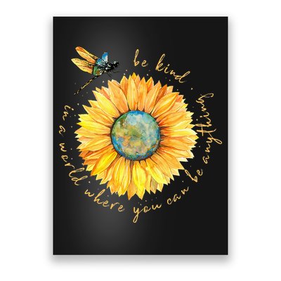 In A World Where You Can Be Anything Be Kind Sunflower Poster
