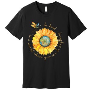 In A World Where You Can Be Anything Be Kind Sunflower Premium T-Shirt