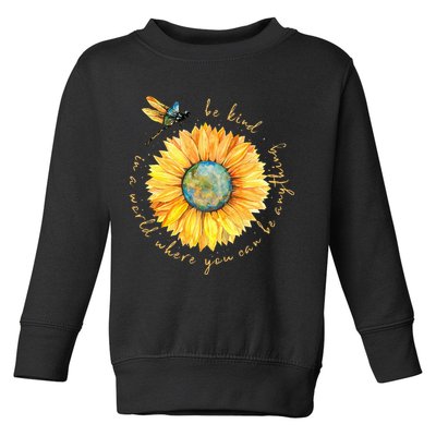 In A World Where You Can Be Anything Be Kind Sunflower Toddler Sweatshirt
