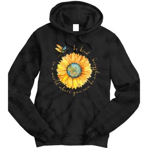 In A World Where You Can Be Anything Be Kind Sunflower Tie Dye Hoodie