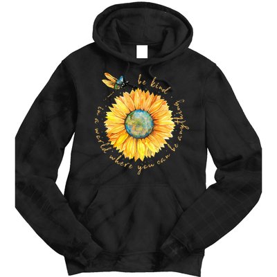 In A World Where You Can Be Anything Be Kind Sunflower Tie Dye Hoodie