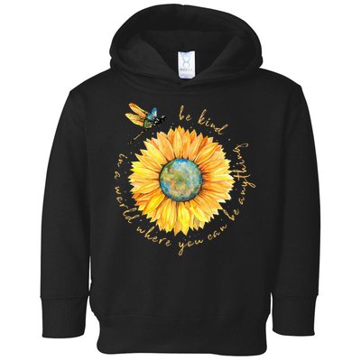 In A World Where You Can Be Anything Be Kind Sunflower Toddler Hoodie