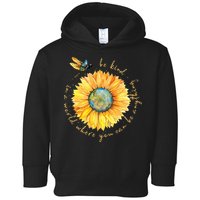 In A World Where You Can Be Anything Be Kind Sunflower Toddler Hoodie