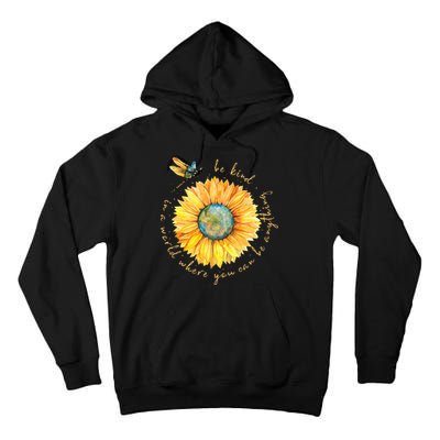 In A World Where You Can Be Anything Be Kind Sunflower Tall Hoodie