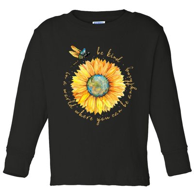 In A World Where You Can Be Anything Be Kind Sunflower Toddler Long Sleeve Shirt
