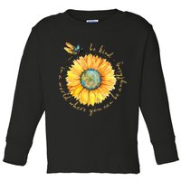 In A World Where You Can Be Anything Be Kind Sunflower Toddler Long Sleeve Shirt