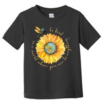 In A World Where You Can Be Anything Be Kind Sunflower Toddler T-Shirt
