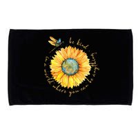 In A World Where You Can Be Anything Be Kind Sunflower Microfiber Hand Towel