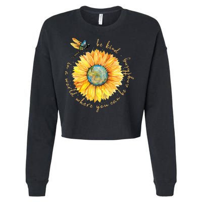 In A World Where You Can Be Anything Be Kind Sunflower Cropped Pullover Crew