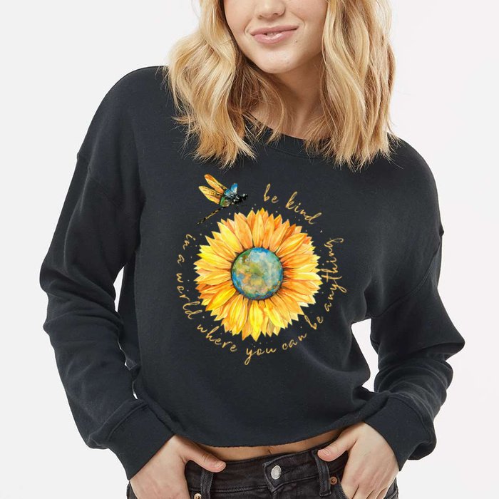 In A World Where You Can Be Anything Be Kind Sunflower Cropped Pullover Crew
