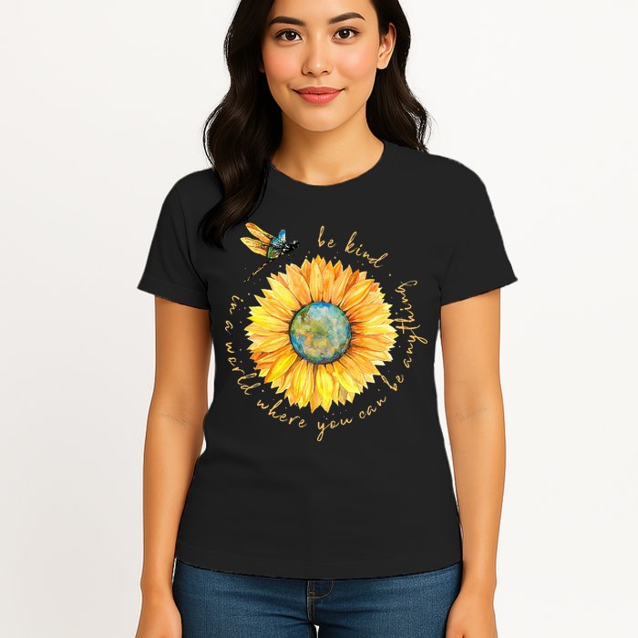 In A World Where You Can Be Anything Be Kind Sunflower Womens T-Shirt
