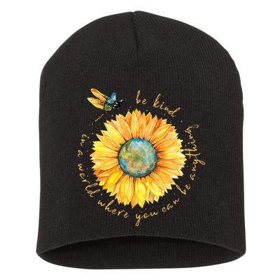 In A World Where You Can Be Anything Be Kind Sunflower Short Acrylic Beanie