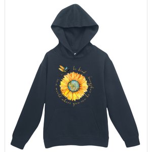 In A World Where You Can Be Anything Be Kind Sunflower Urban Pullover Hoodie