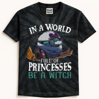 In A World Full Of Princesses Be A Witch Halloween Kids Tie-Dye T-Shirt